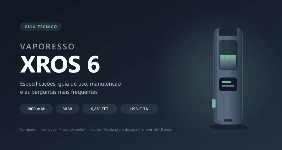 VAPORESSO XROS 6: ficha técnica, guia de uso e manutenção
